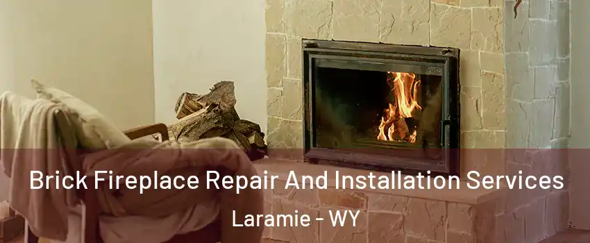  Brick Fireplace Repair And Installation Services Laramie - WY