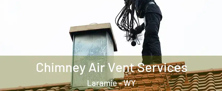  Chimney Air Vent Services Laramie - WY