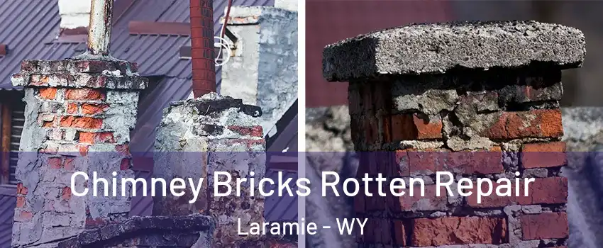 Chimney Bricks Rotten Repair Laramie - WY
