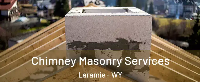  Chimney Masonry Services Laramie - WY