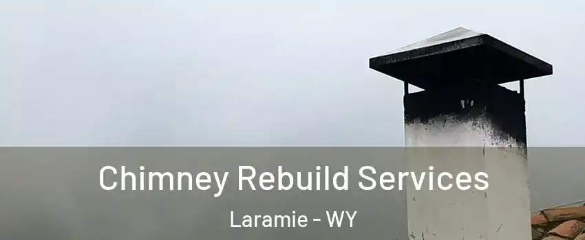  Chimney Rebuild Services Laramie - WY