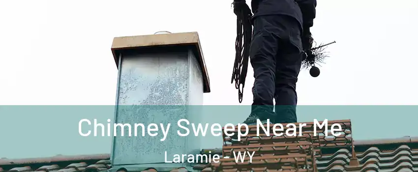  Chimney Sweep Near Me Laramie - WY
