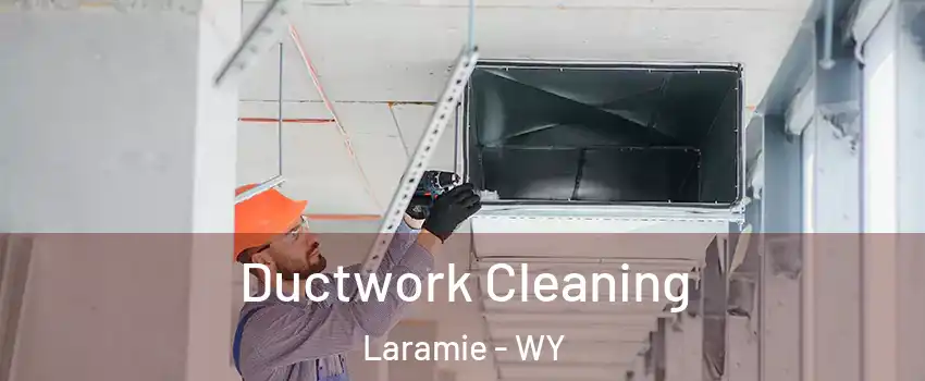  Ductwork Cleaning Laramie - WY