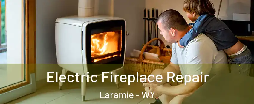  Electric Fireplace Repair Laramie - WY