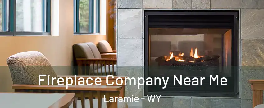  Fireplace Company Near Me Laramie - WY