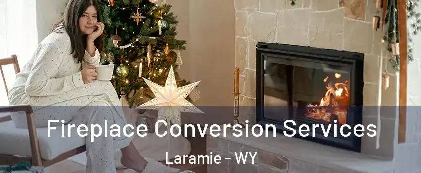  Fireplace Conversion Services Laramie - WY