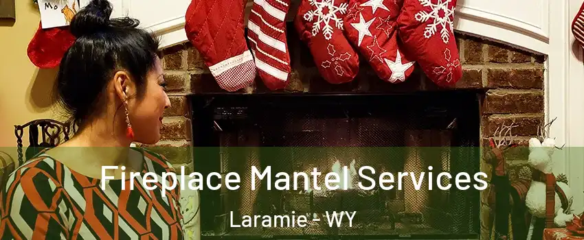  Fireplace Mantel Services Laramie - WY