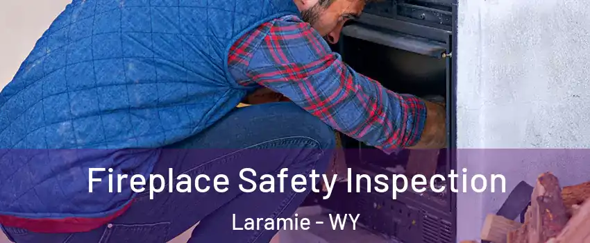  Fireplace Safety Inspection Laramie - WY