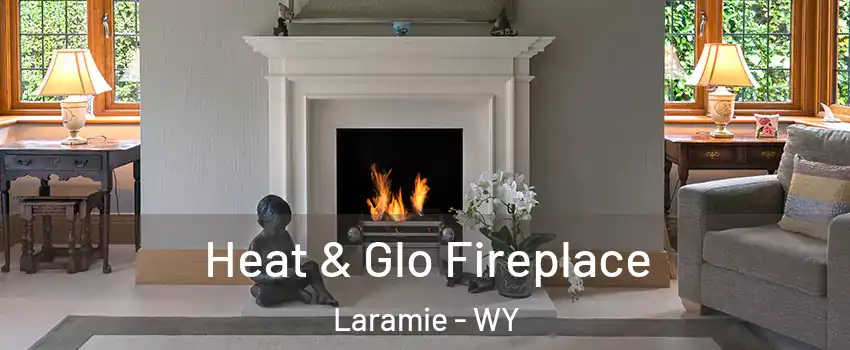  Heat & Glo Fireplace Laramie - WY