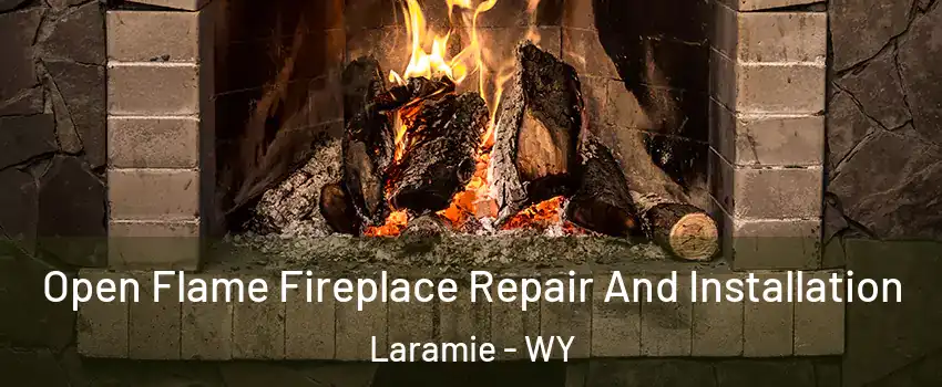  Open Flame Fireplace Repair And Installation Laramie - WY
