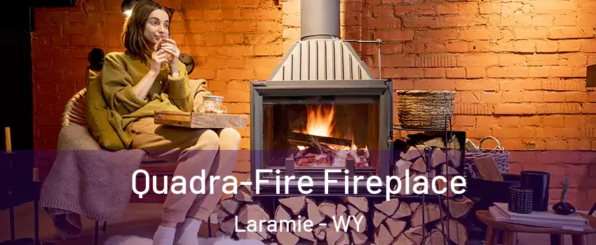  Quadra-Fire Fireplace Laramie - WY