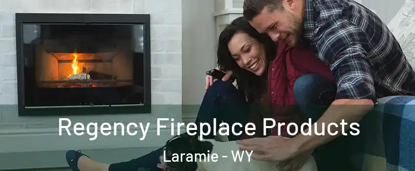  Regency Fireplace Products Laramie - WY