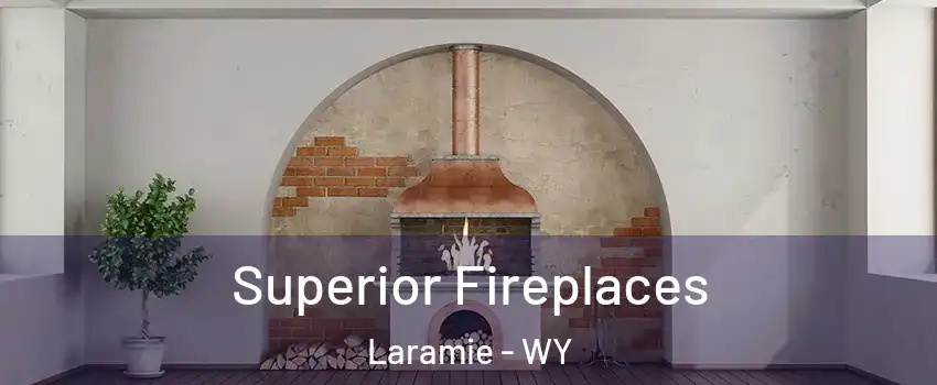  Superior Fireplaces Laramie - WY