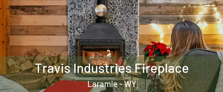  Travis Industries Fireplace Laramie - WY