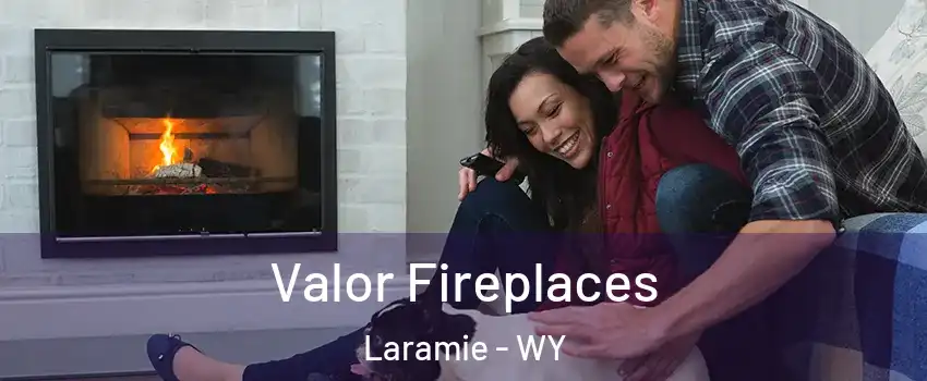  Valor Fireplaces Laramie - WY