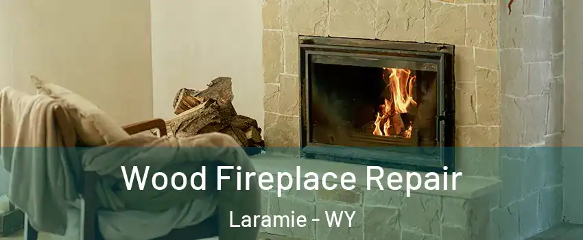  Wood Fireplace Repair Laramie - WY