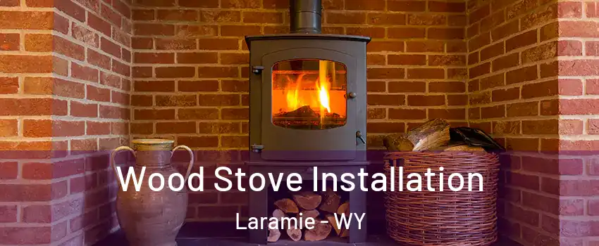  Wood Stove Installation Laramie - WY